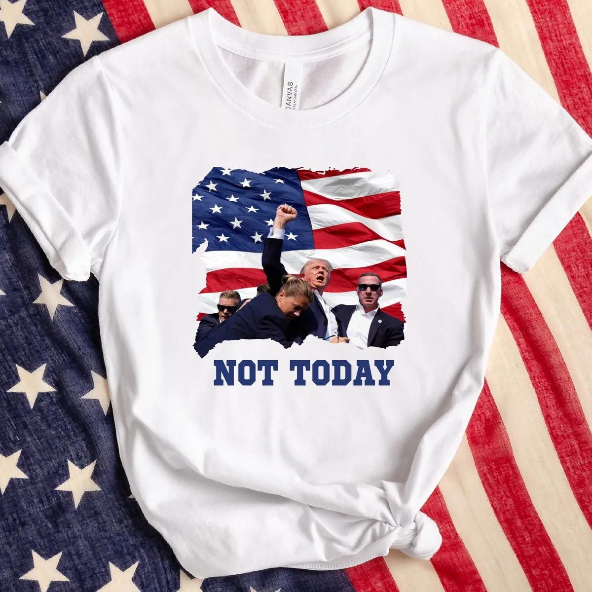 Trump Not Today Shirt Trump Fight Tee 1 1