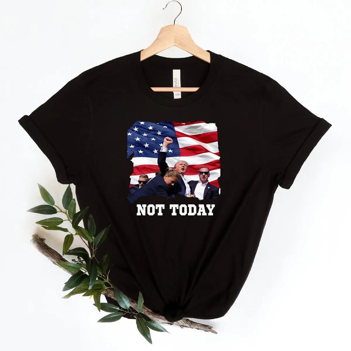 Trump Not Today Shirt Trump Fight Tee 2 1