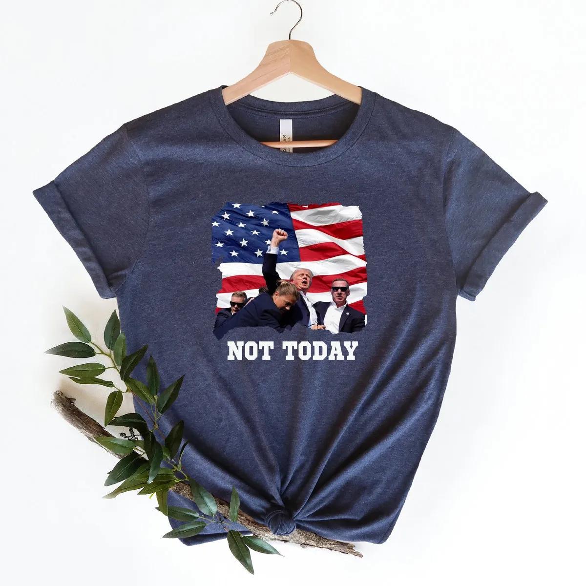 Trump Not Today Shirt Trump Fight Tee 5 1