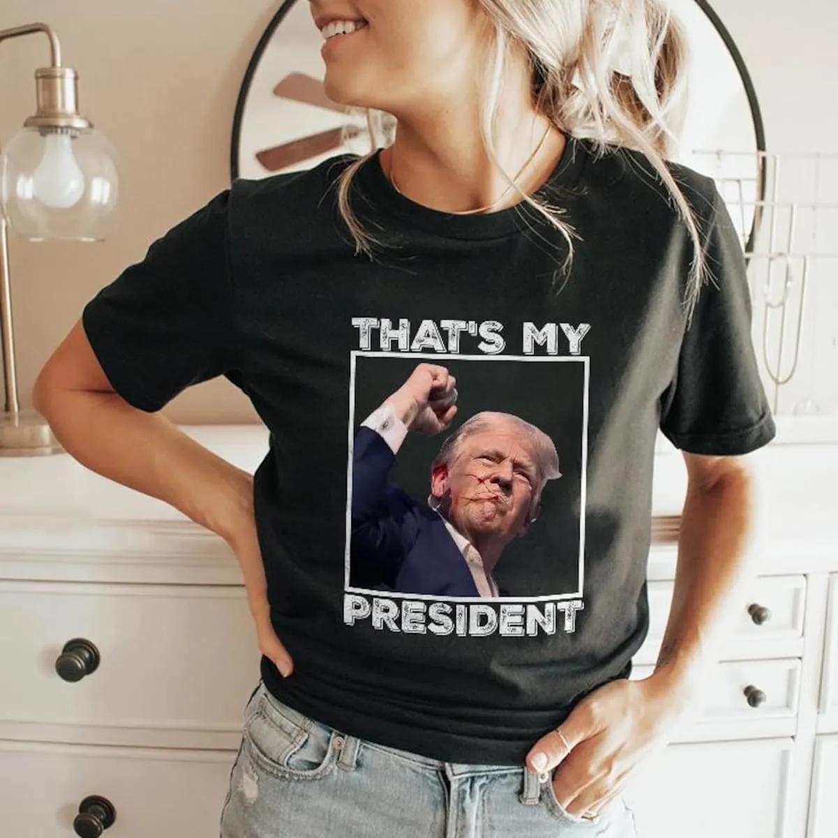 Trump Shooting Thats My President Shirt 1