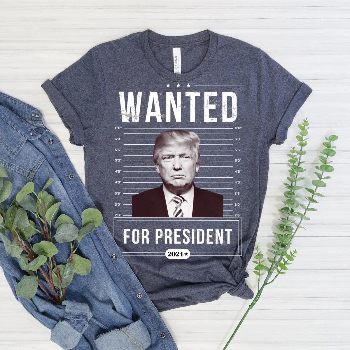 Wanted For President Trump Not Guilty Shirt 1 1