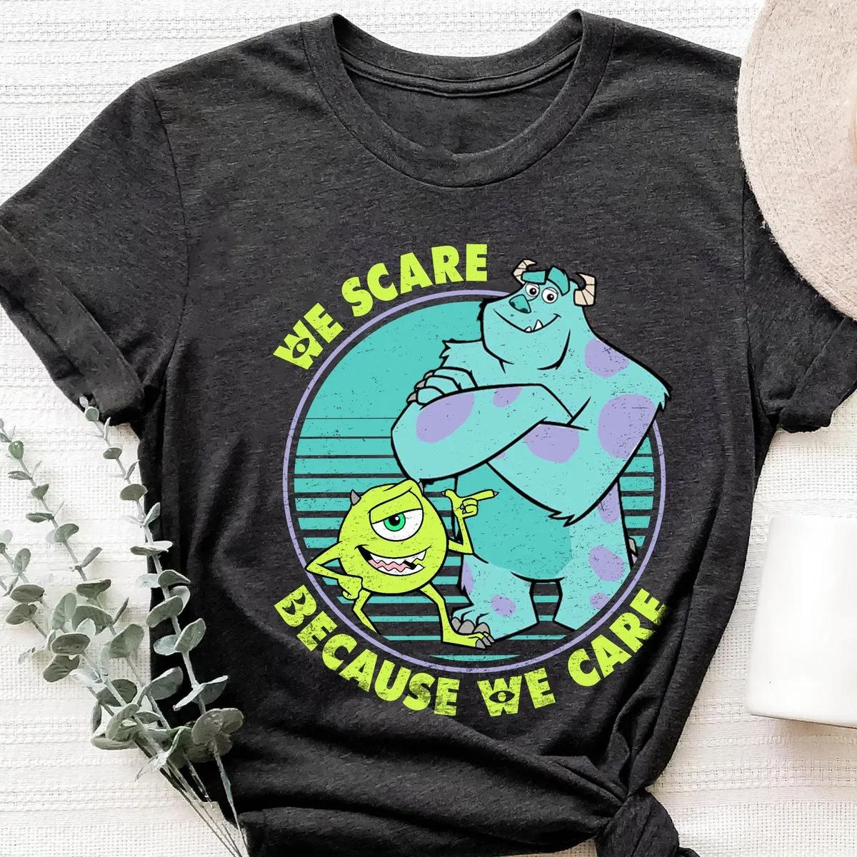 We Scare Because We Care Monsters Inc Sulley Mike Wazowski Shirt 6 1