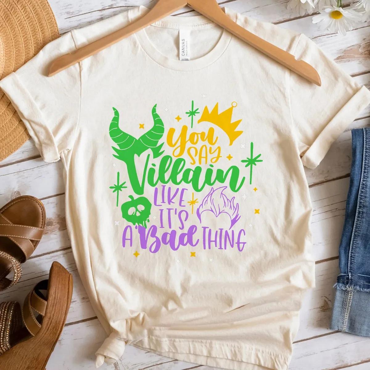 You Say Villain Like its a Bad Thing Shirt 3