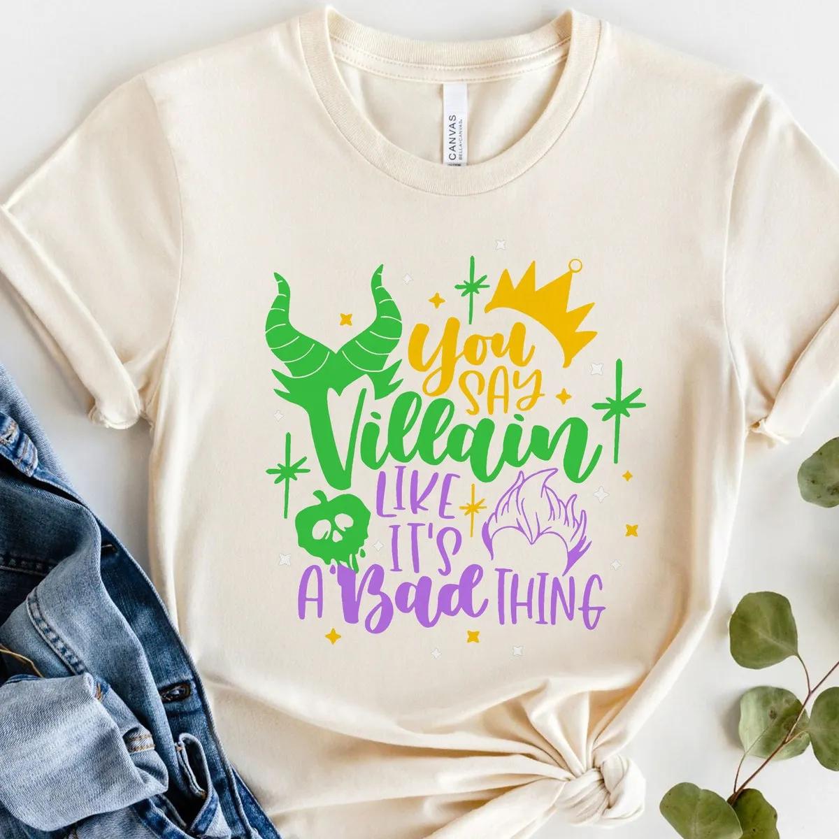 You Say Villain Like its a Bad Thing Shirt 5