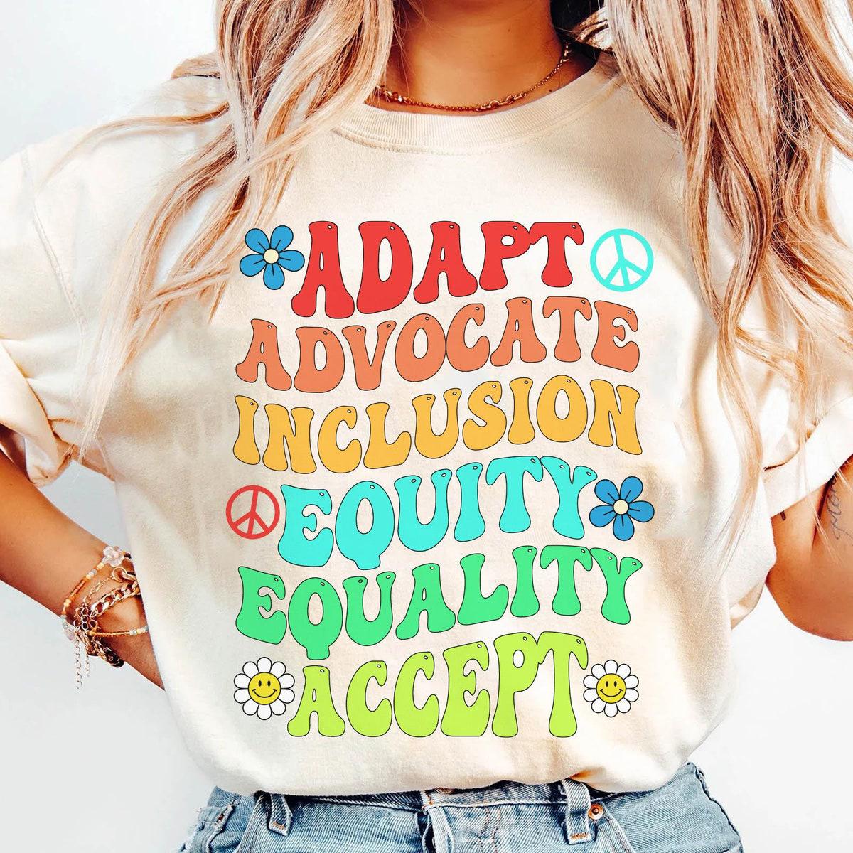 Adapt Advocate Inclusion Equity Equality Accept Shirt 2