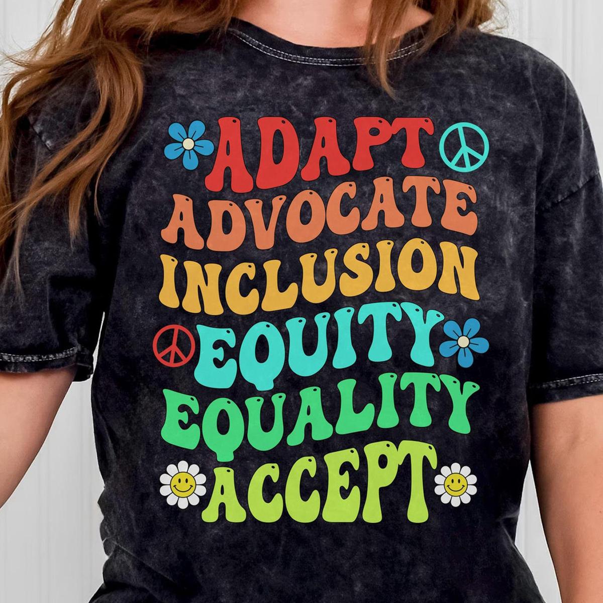 Adapt Advocate Inclusion Equity Equality Accept Shirt 3