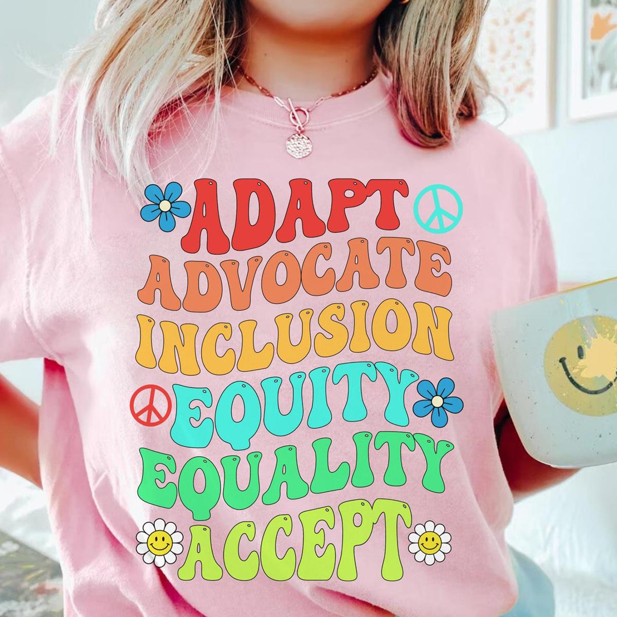 Adapt Advocate Inclusion Equity Equality Accept Shirt 4