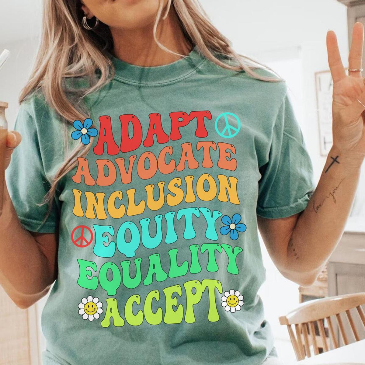 Adapt Advocate Inclusion Equity Equality Accept Shirt 6