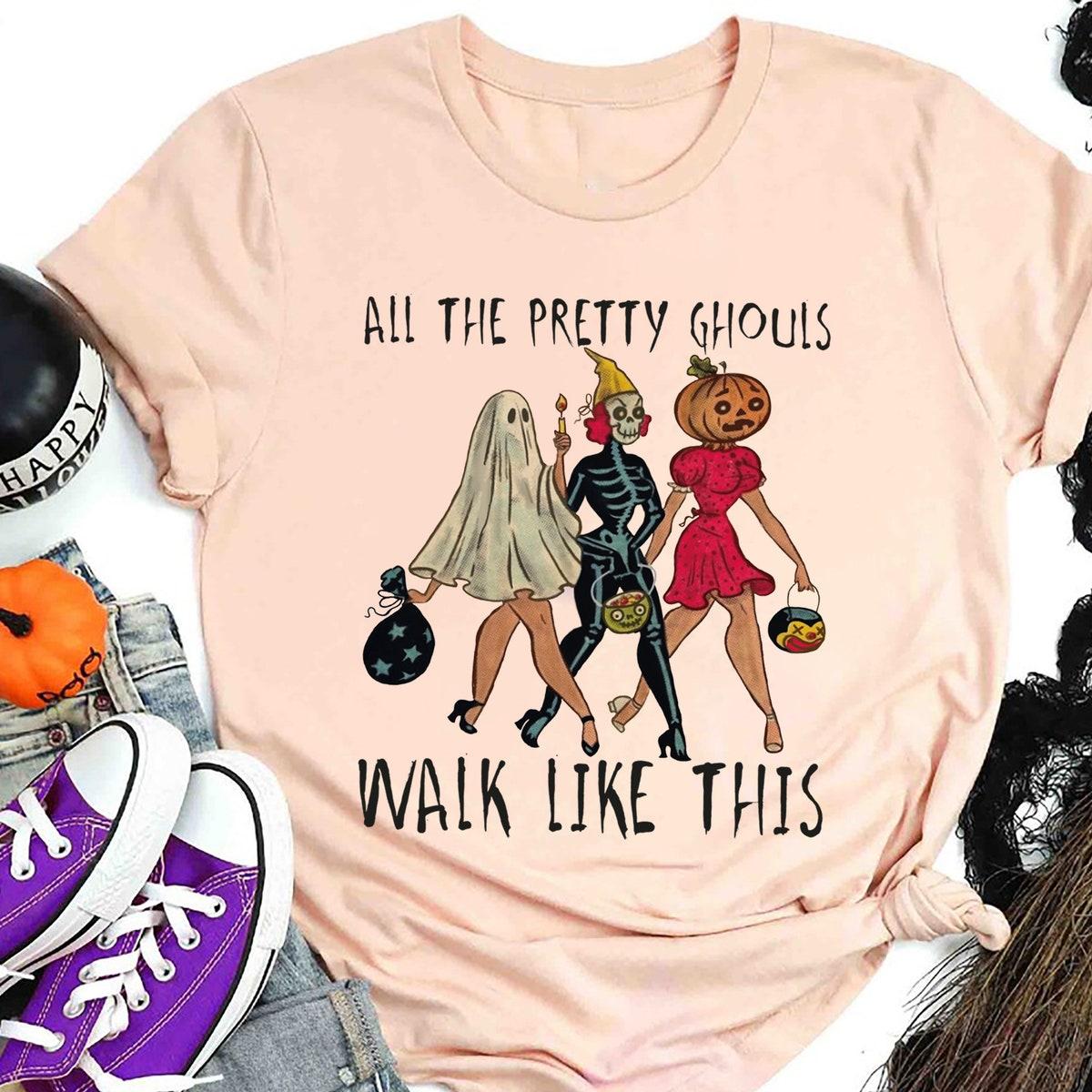 All The Pretty Ghouls Walk Like This Trio Halloween Shirt 3