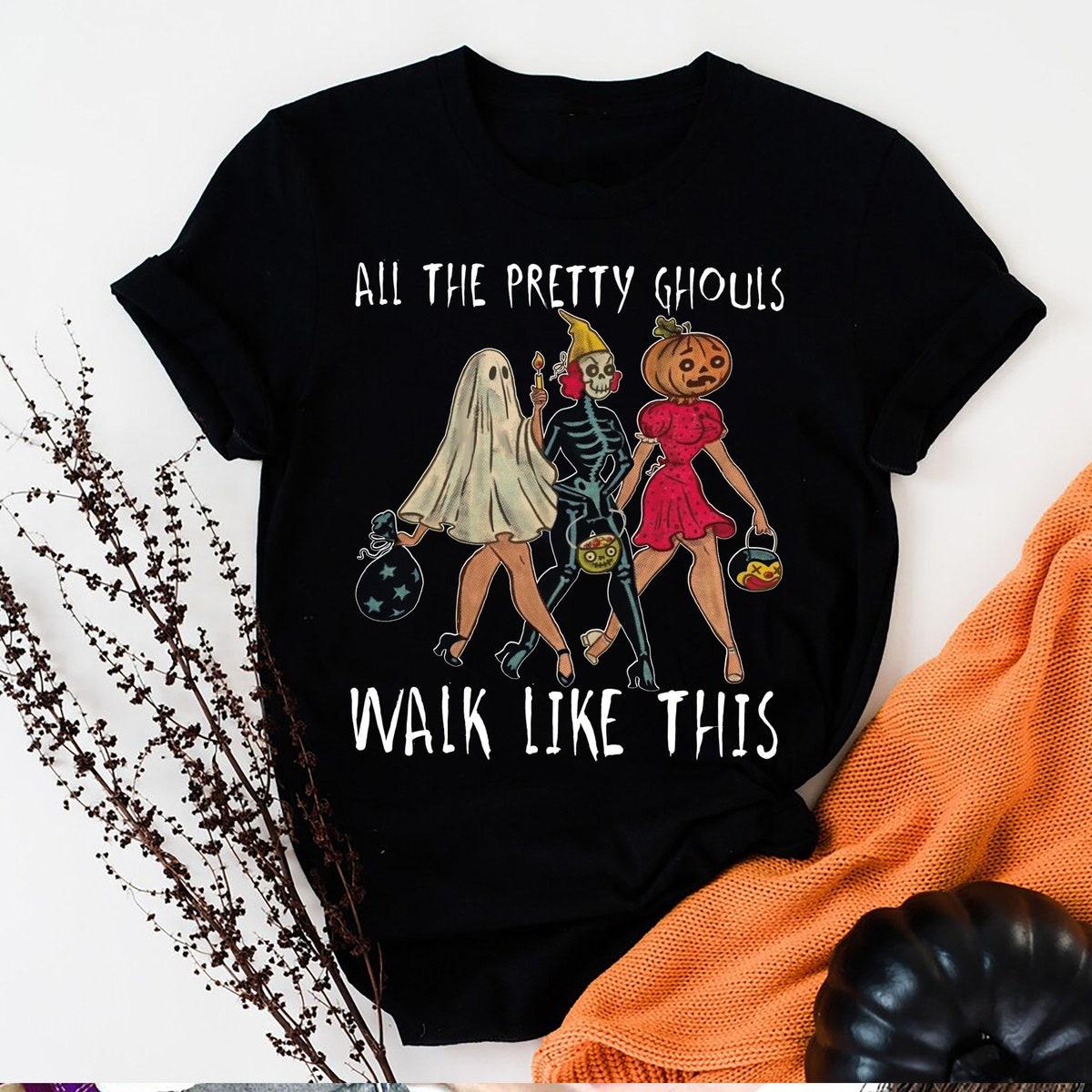 All The Pretty Ghouls Walk Like This Trio Halloween Shirt 5