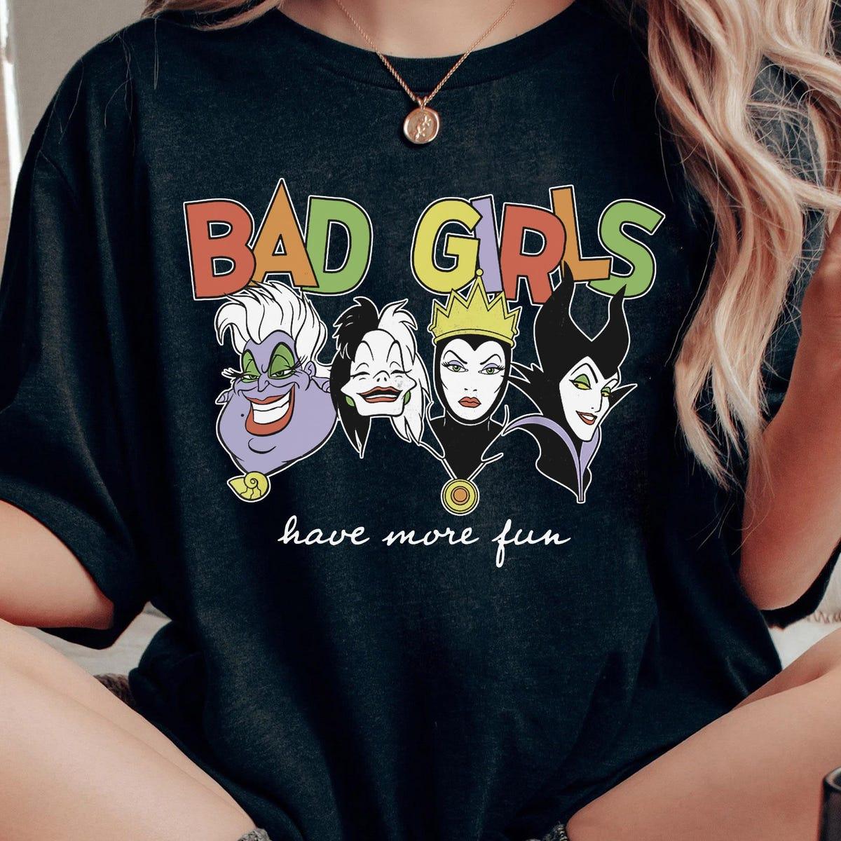 Bad Girls Have More Fun Ursula Cruella Evil Queen Maleficent Shirt 3