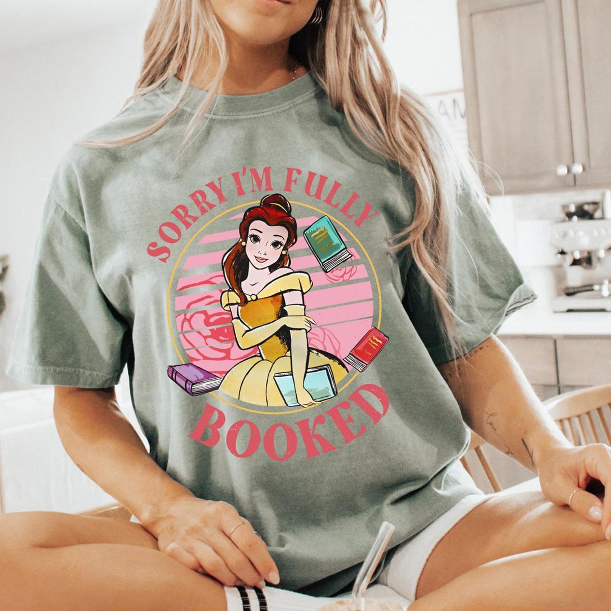 Belle Princess Sorry I'm Fully Booked Shirt 4