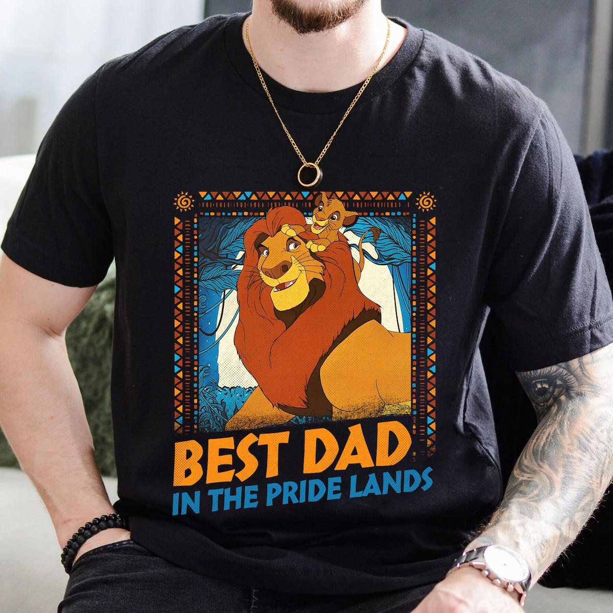 Best Dad In Pride Lands Lion King Dad Shirt 2