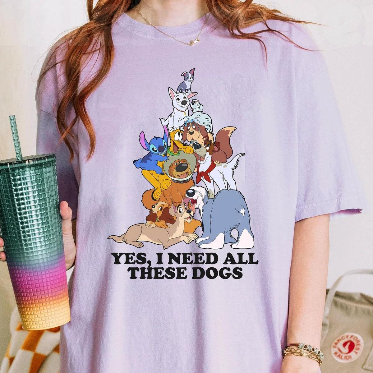 Classic Dogs I Need All These Dogs Disney Shirt 3