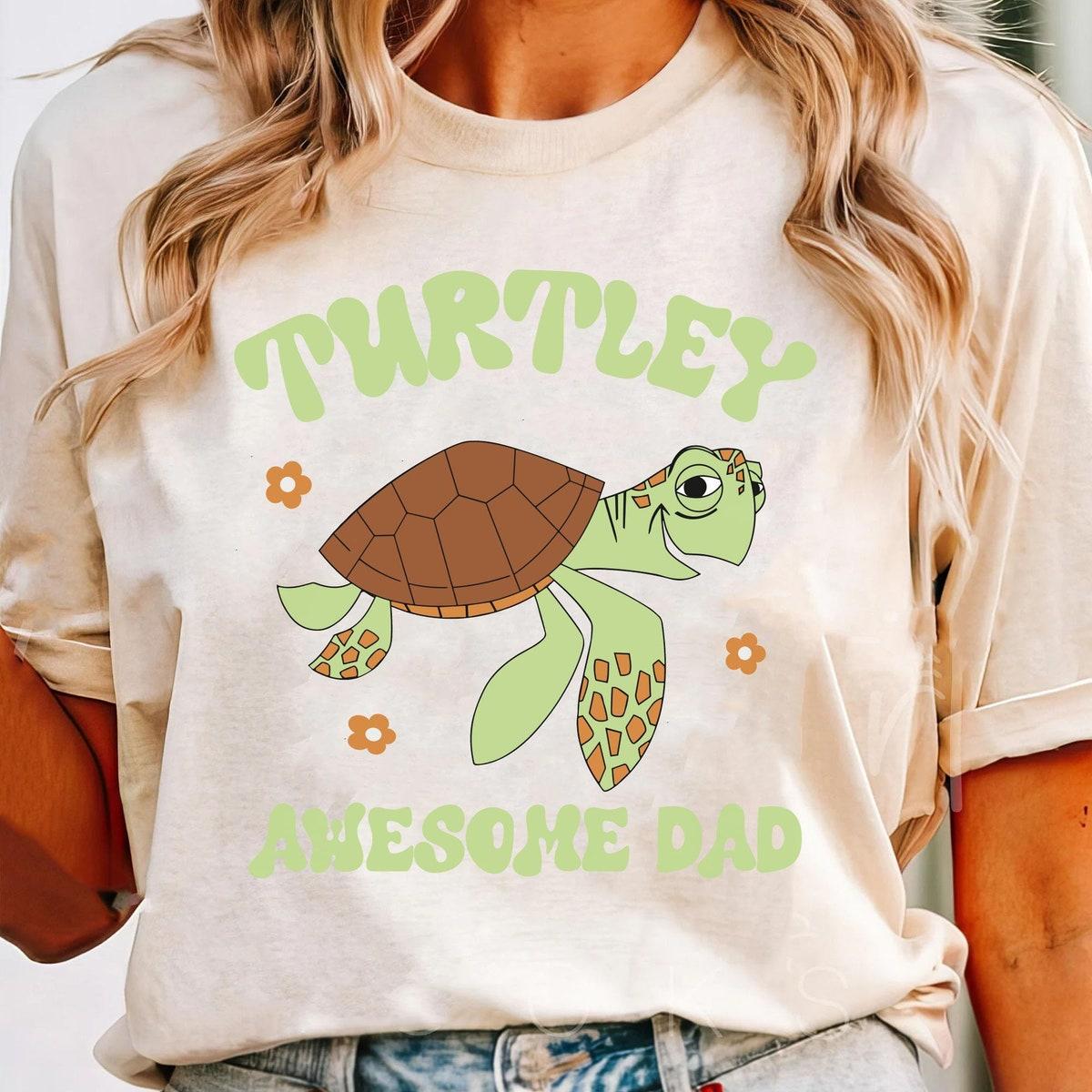 Crush Sea Turtle Turtley Awesome Dad Disney Finding Nemo Dad Shirt 1