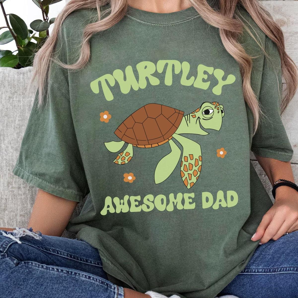 Crush Sea Turtle Turtley Awesome Dad Disney Finding Nemo Dad Shirt 2