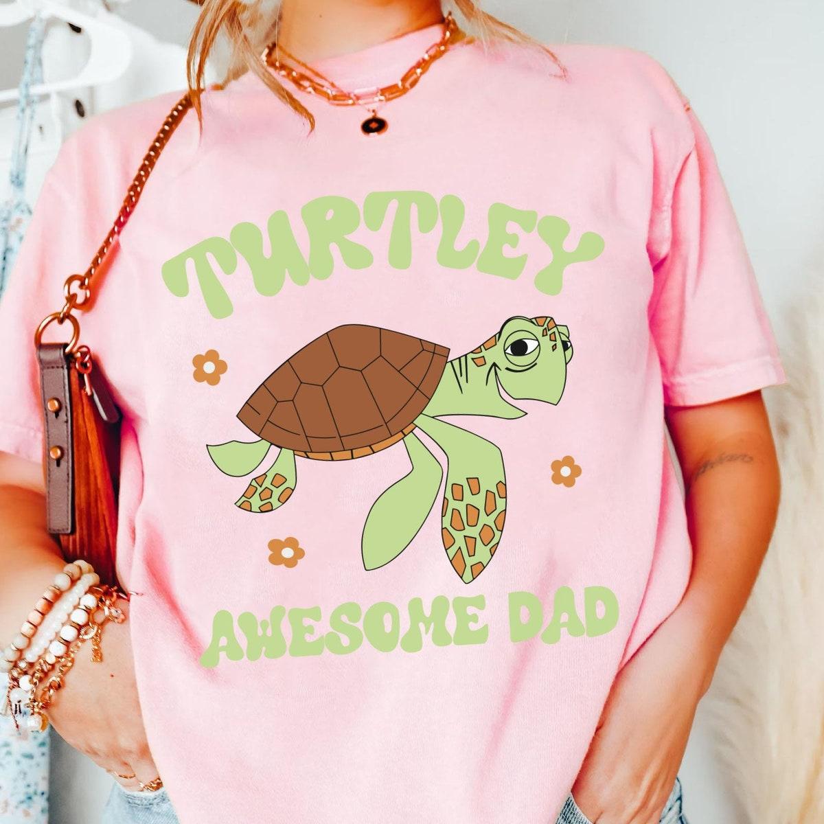 Crush Sea Turtle Turtley Awesome Dad Disney Finding Nemo Dad Shirt 3