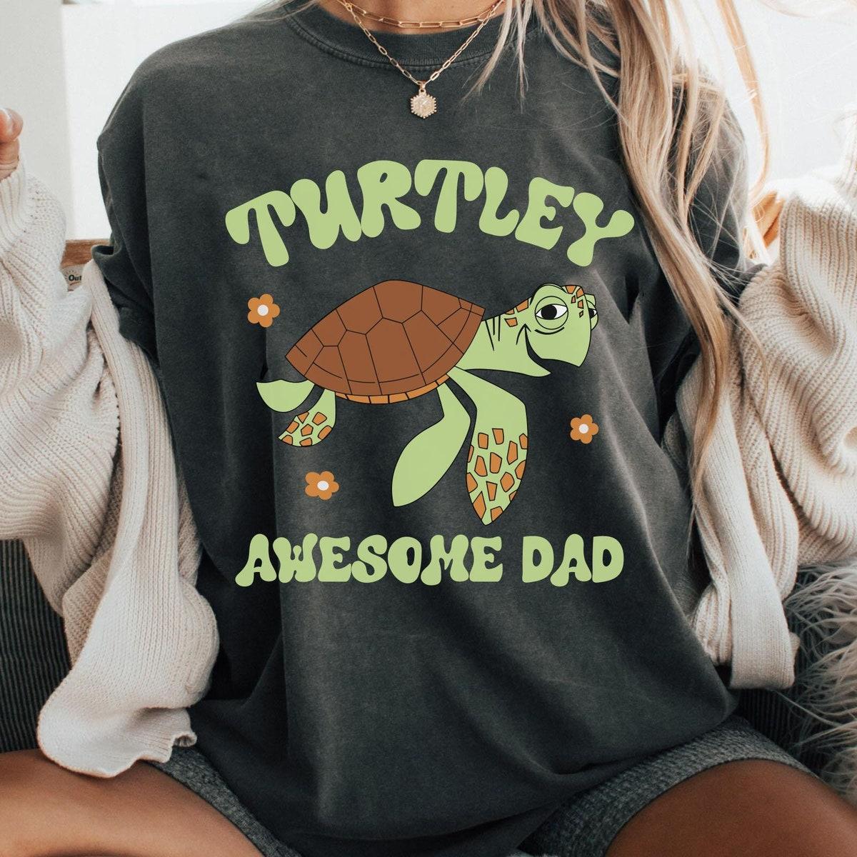 Crush Sea Turtle Turtley Awesome Dad Disney Finding Nemo Dad Shirt 4