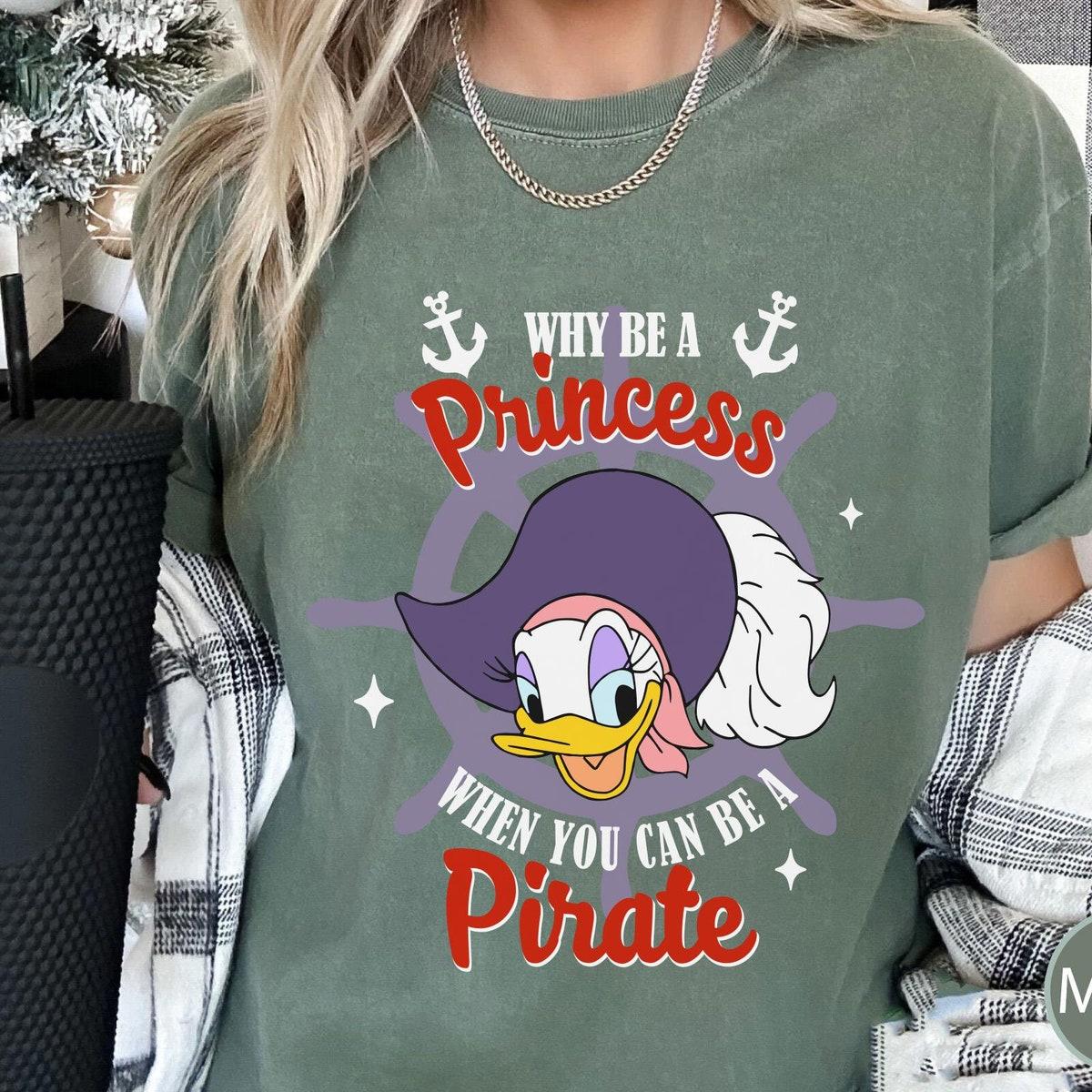 Daisy Duck Why Be A Princess When You Can Be A Pirate Shirt 3