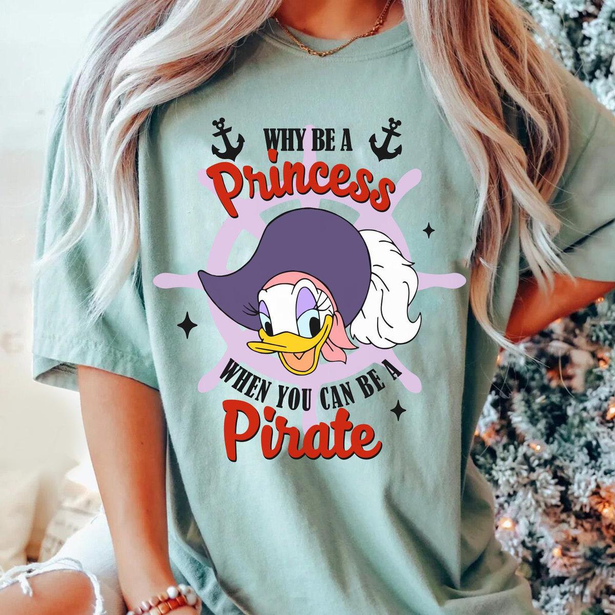 Daisy Duck Why Be A Princess When You Can Be A Pirate Shirt 4