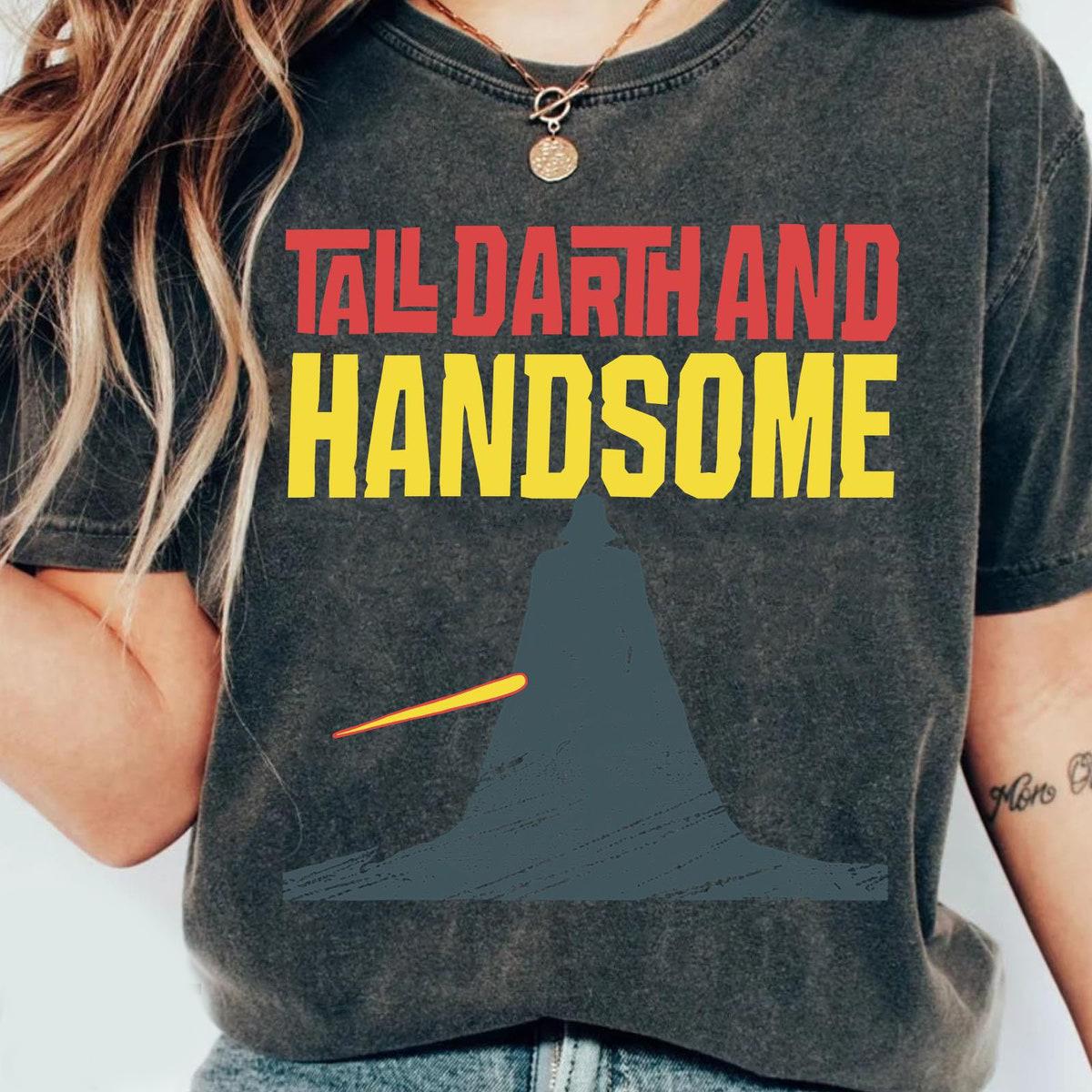 Darth Vader Tall Darth And Handsome Shirt 6