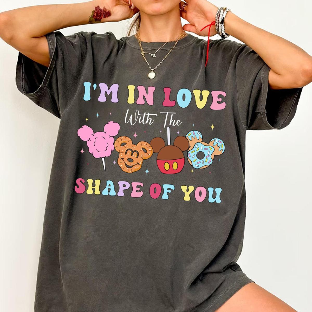 Disney Foods Mickey Mouse I'm In Love With The Shape Of You Shirt 4