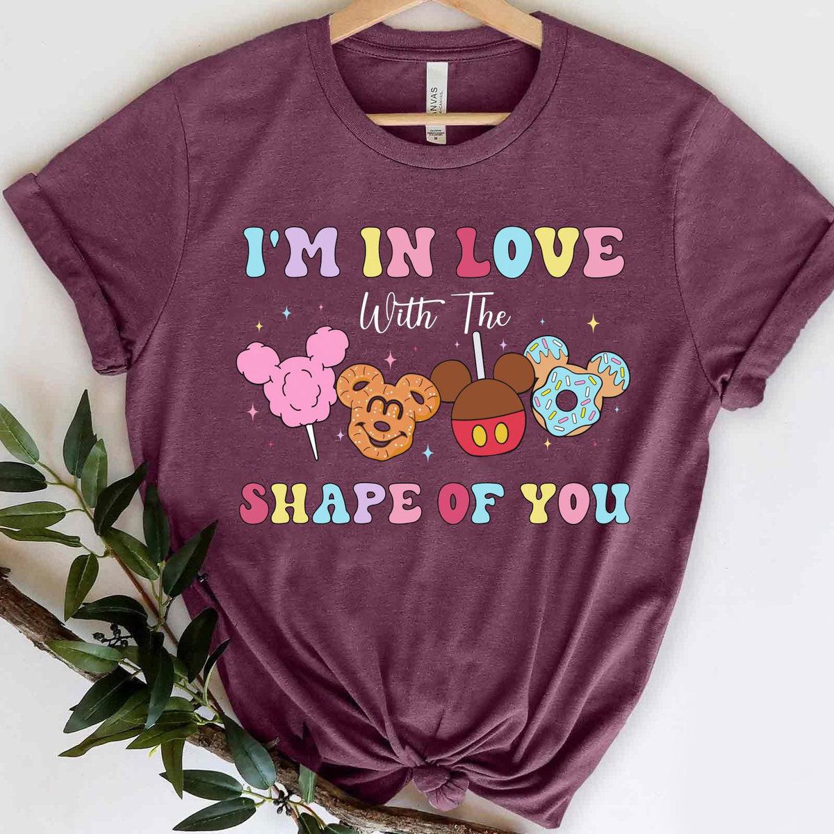 Disney Foods Mickey Mouse I'm In Love With The Shape Of You Shirt 5