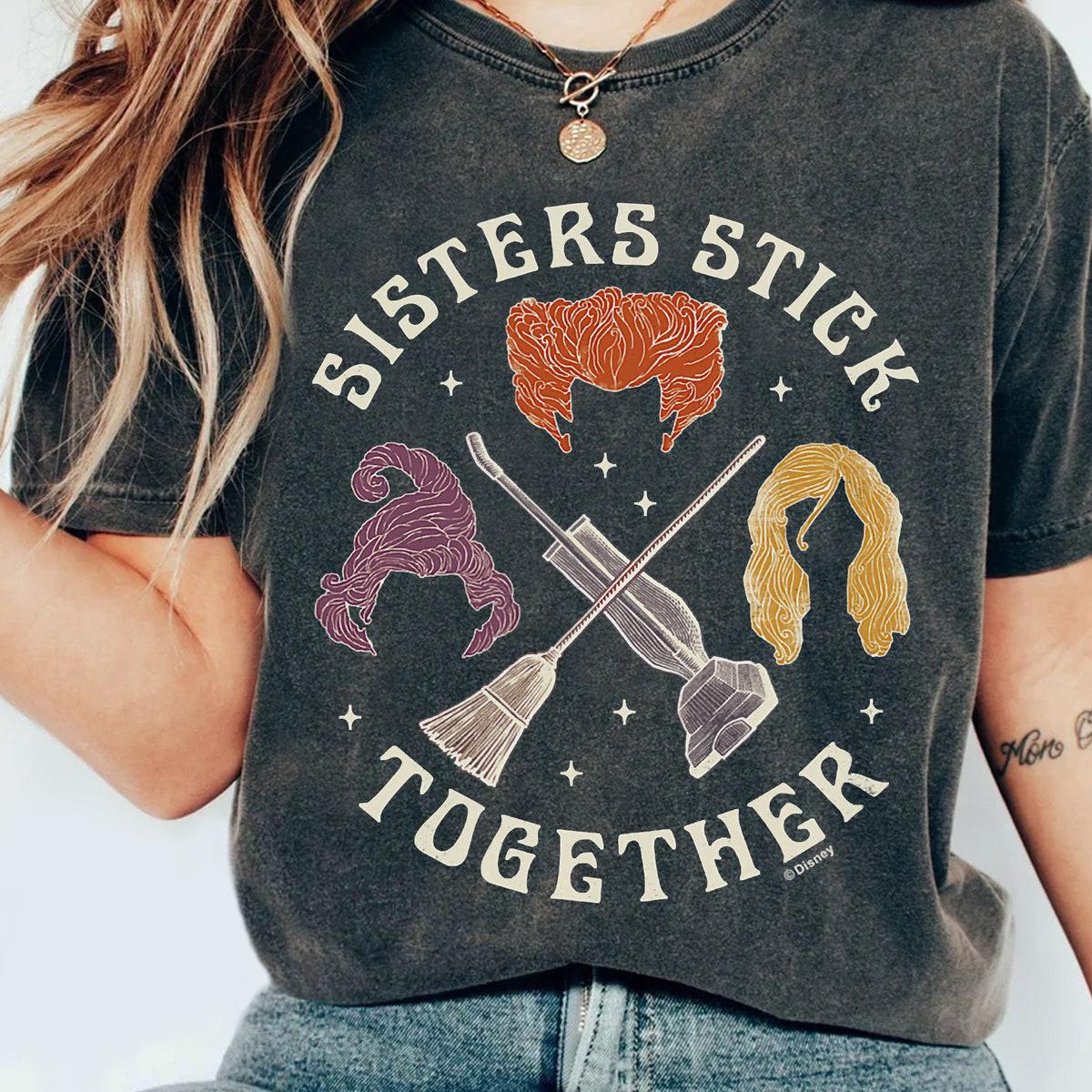 Disney Hocus Pocus Sanderson Sisters Sistas Stick Together Shirt 1