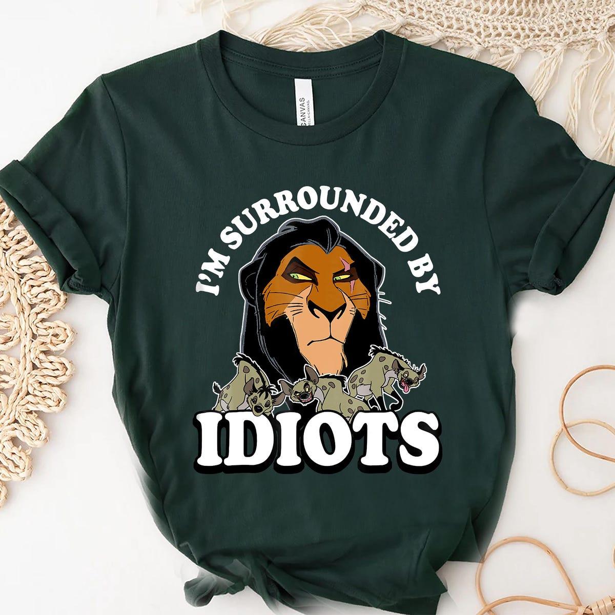 Disney The Lion King Scar Portrait Scar I'm Surrounded By Idiots Shirt 3