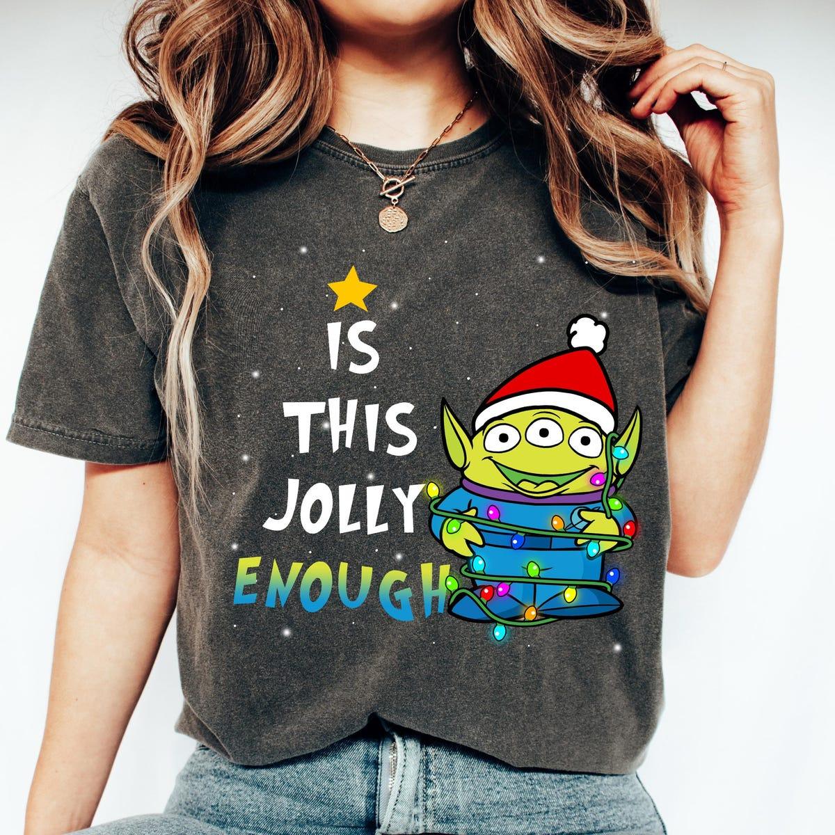 Disney Toy Story Aliens Is This Jolly Enough Shirt 2