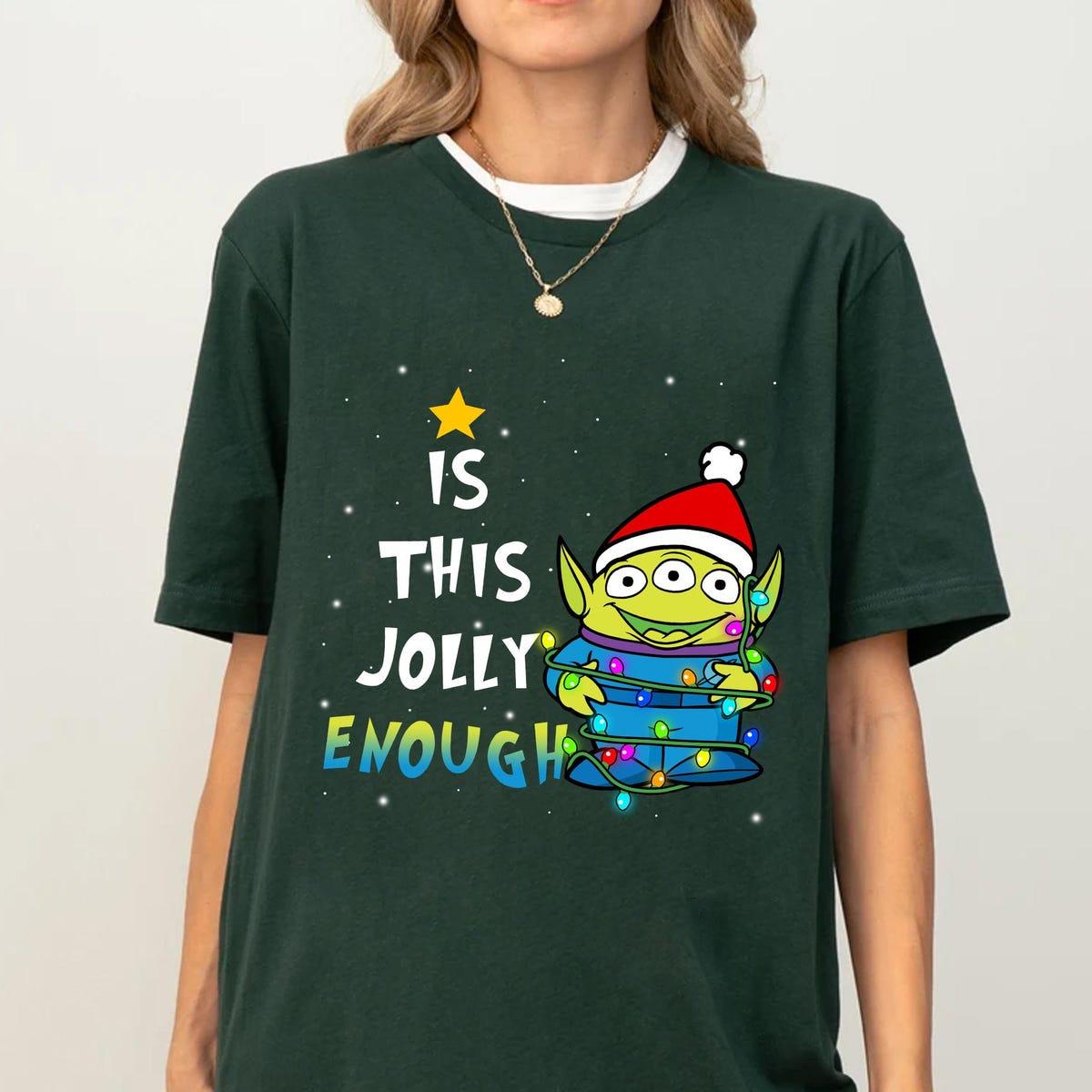 Disney Toy Story Aliens Is This Jolly Enough Shirt 4