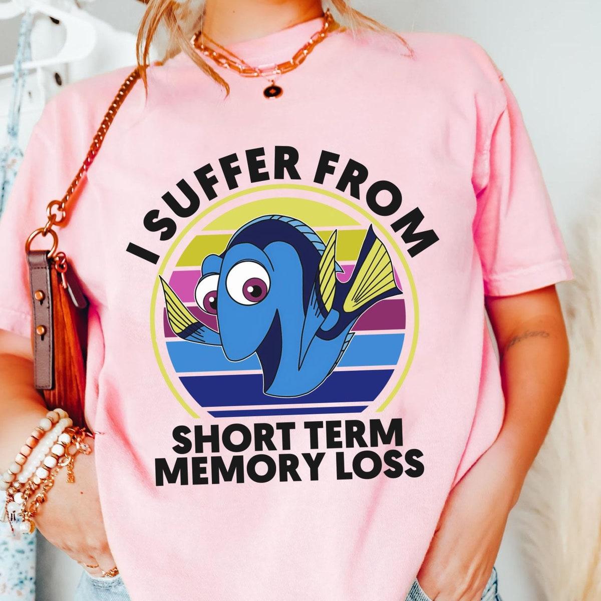 Dory I Suffer From Short Term Memory Loss Shirt 3