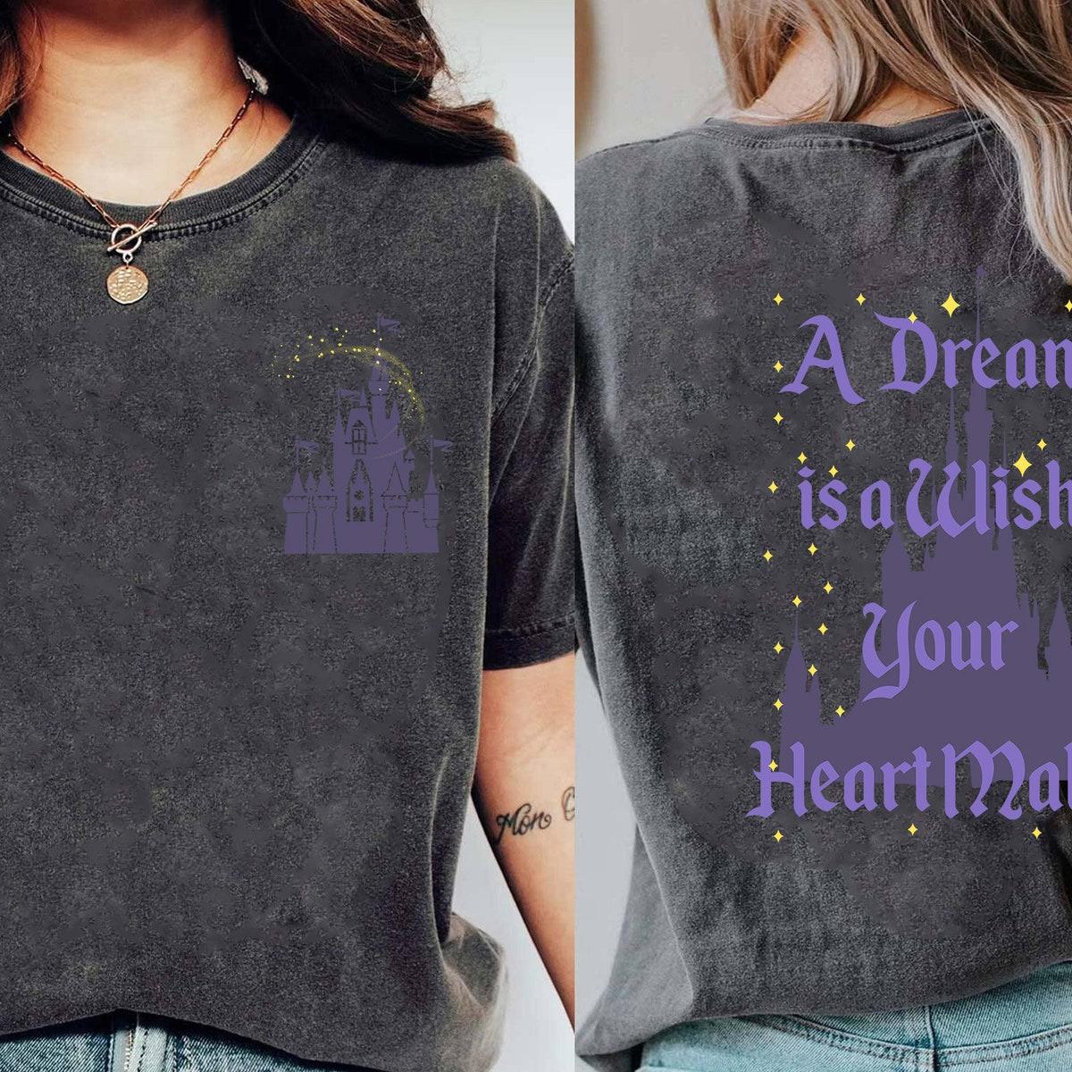 Double Sided A Dream Is A Wish Your Heart Makes Shirt 2