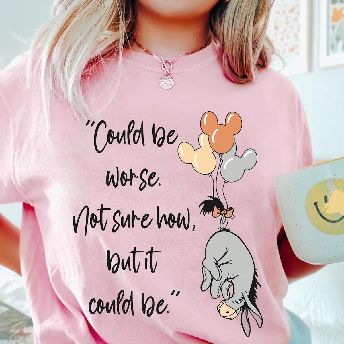 Eeyore Could Be Worse Not Sure How But It Could Be Shirt 1