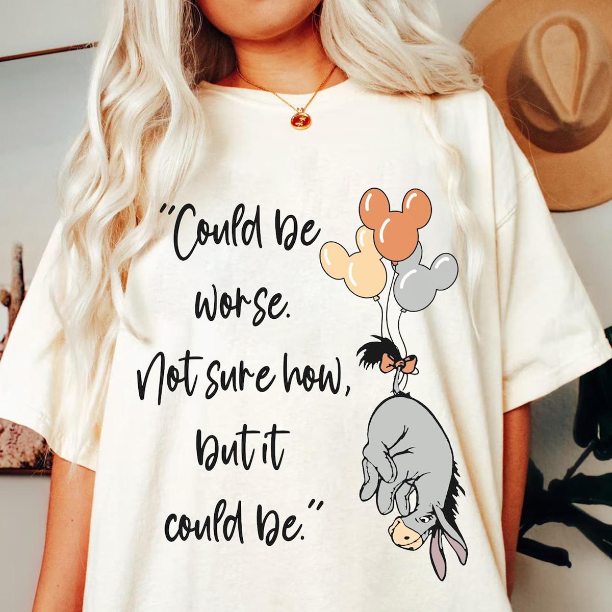 Eeyore Could Be Worse Not Sure How But It Could Be Shirt 4