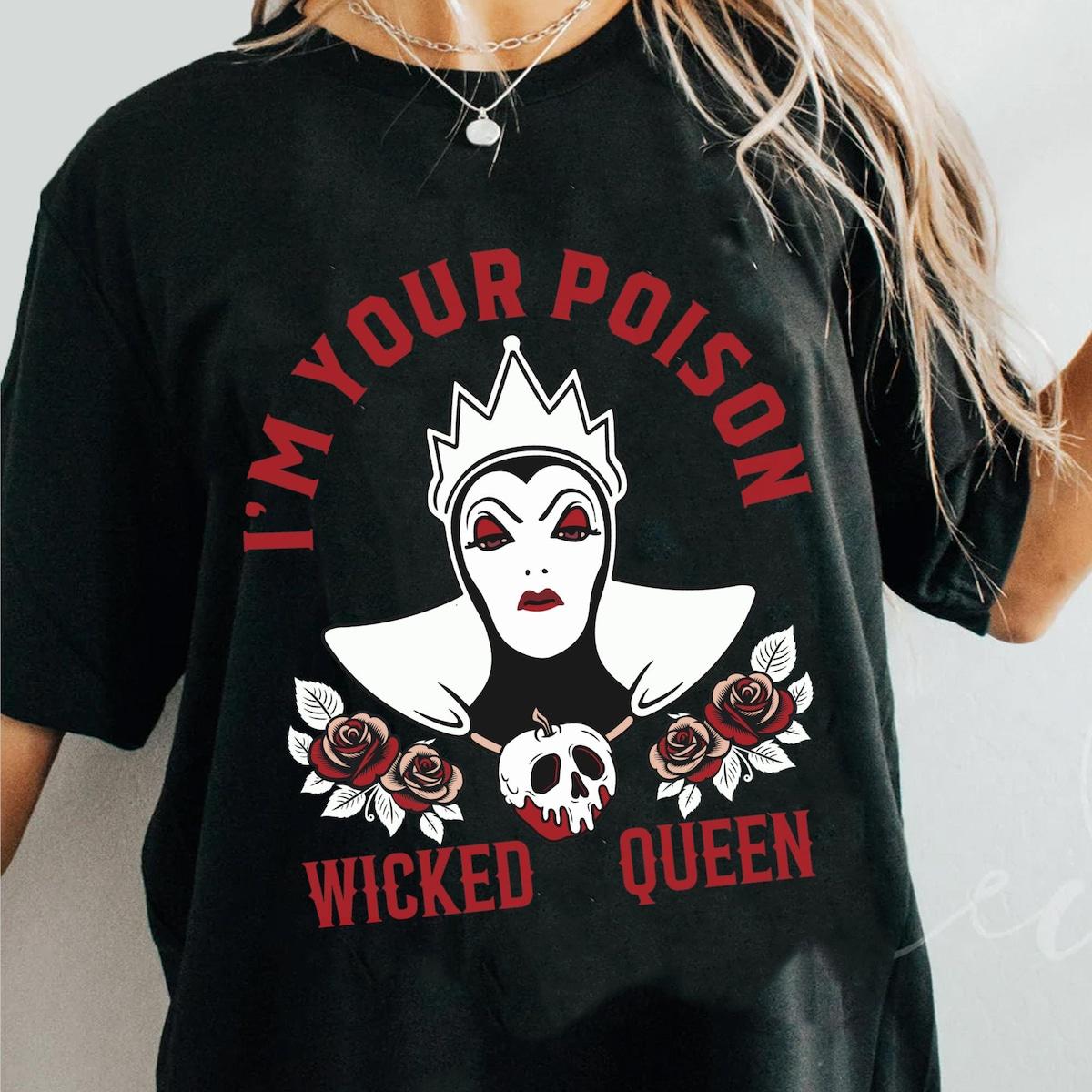 Evil Queen I'm Your Poison Wicked Queen Disney Villains Shirt 1