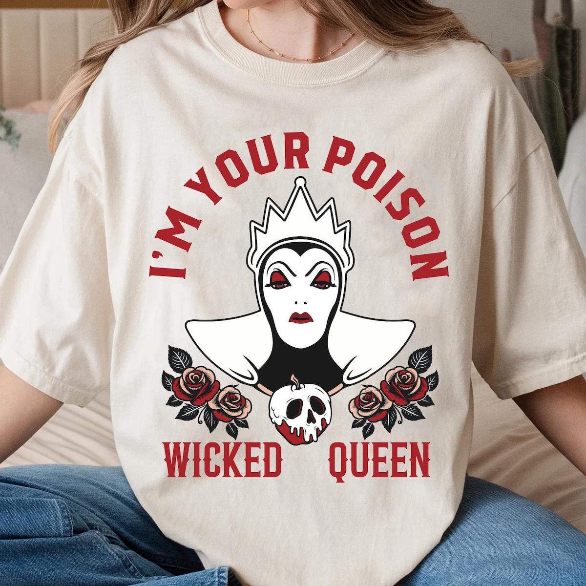 Evil Queen I'm Your Poison Wicked Queen Disney Villains Shirt 2