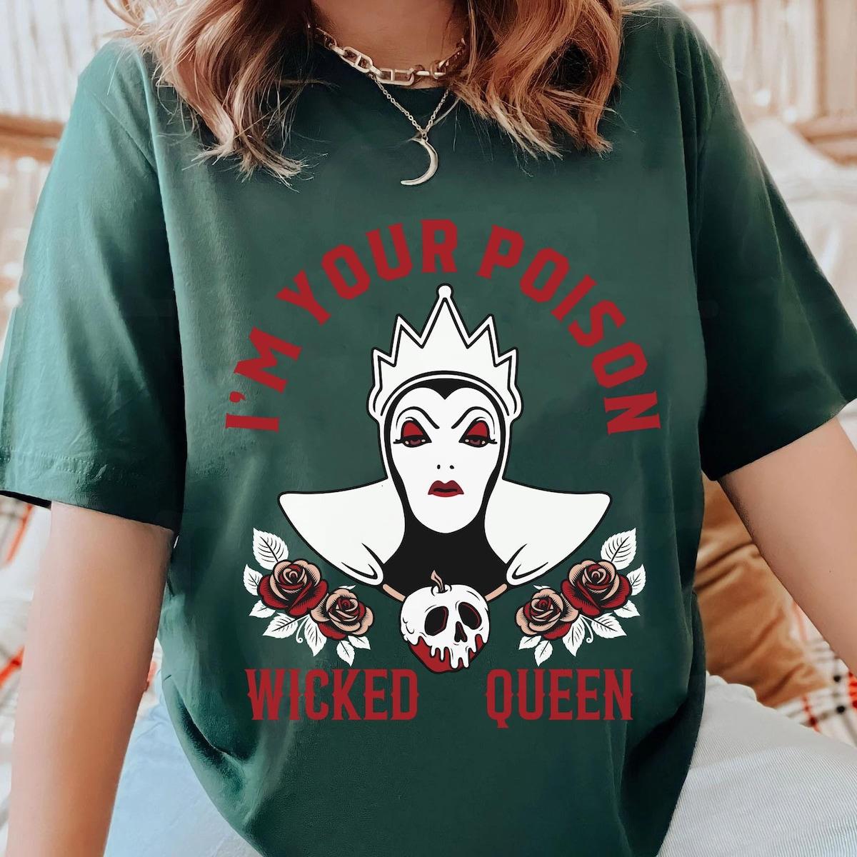 Evil Queen I'm Your Poison Wicked Queen Disney Villains Shirt 5