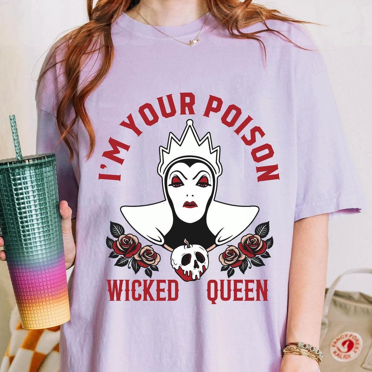 Evil Queen I'm Your Poison Wicked Queen Disney Villains Shirt 6