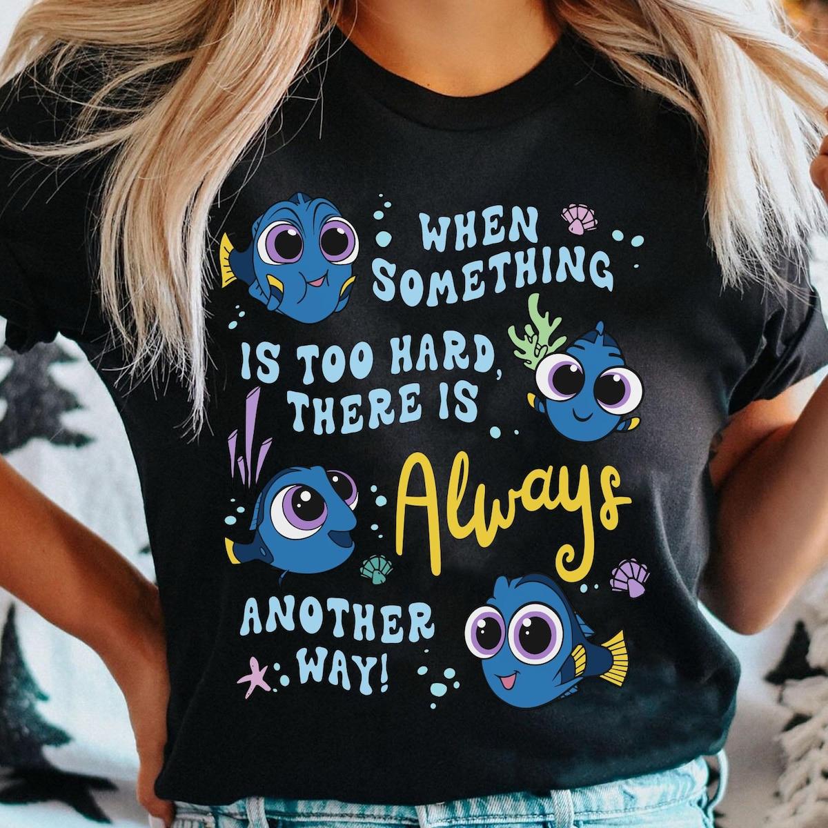 Finding Dory There Is Always Another Way Dory Shirt 1