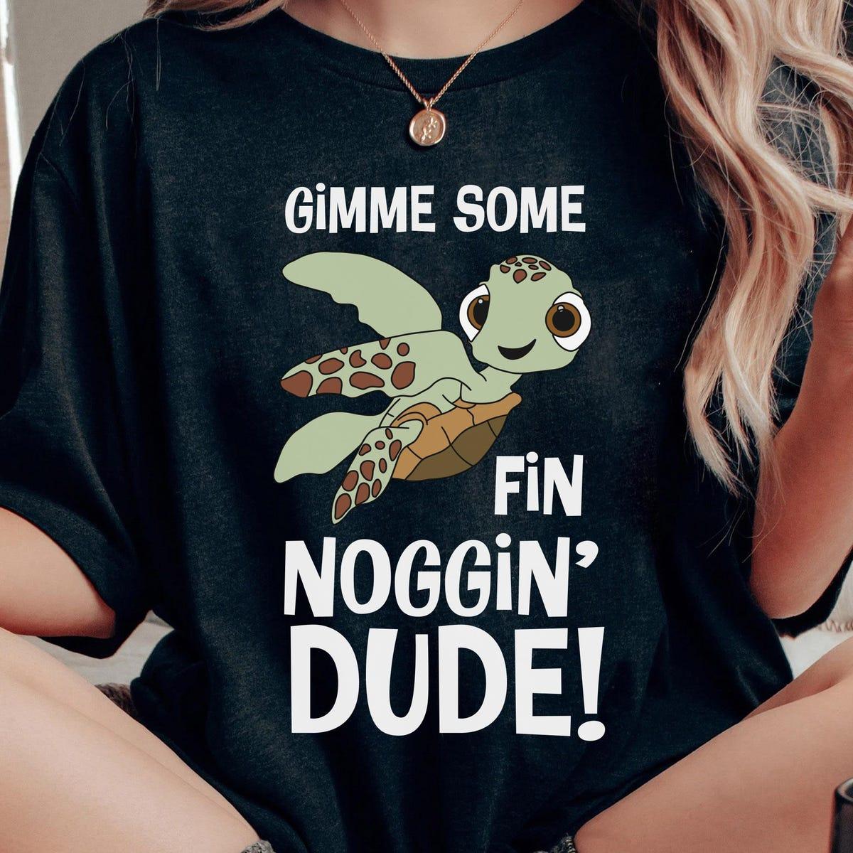 Finding Nemo Squirt Gimme Some Fin Noggin Dude Shirt 3