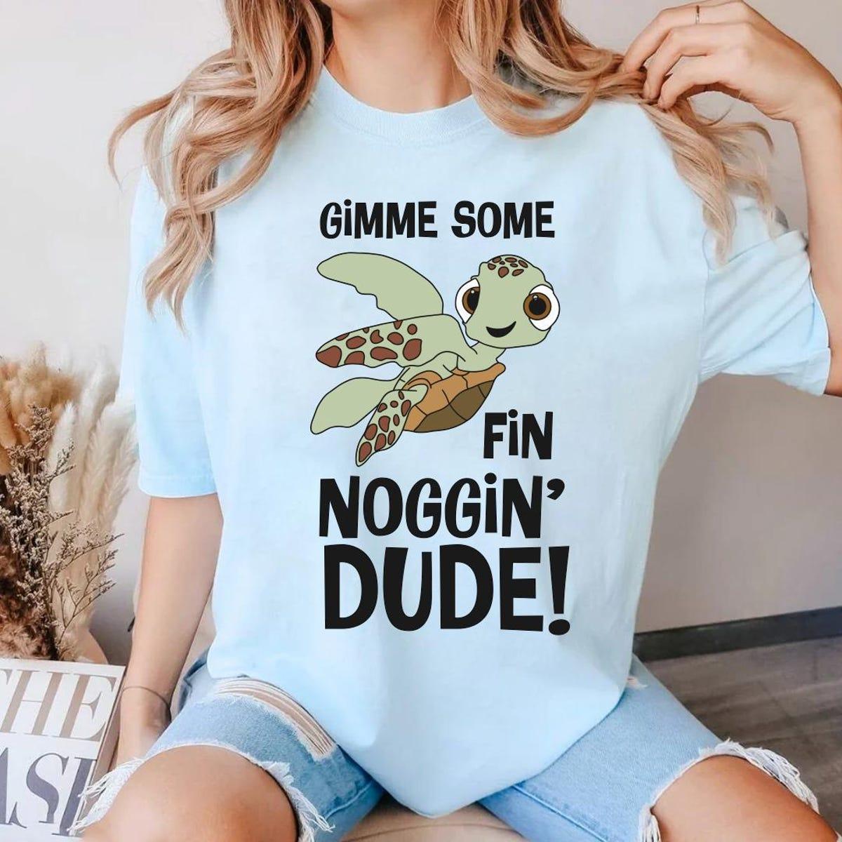 Finding Nemo Squirt Gimme Some Fin Noggin Dude Shirt 6