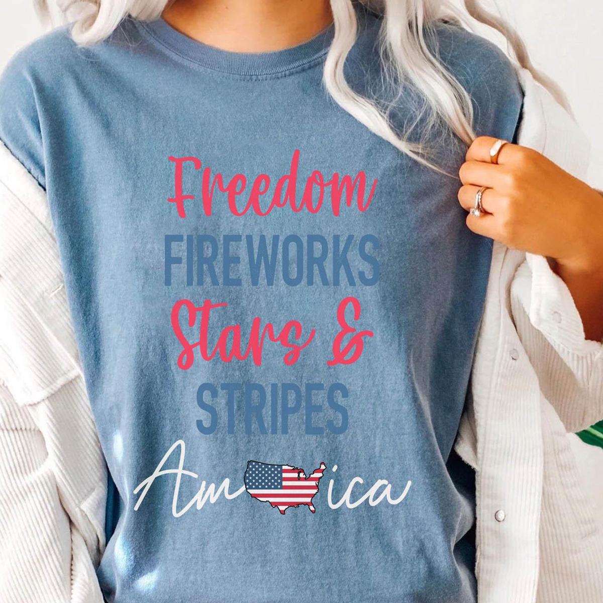 Freedom Fireworks Stars Stripes America Happy 4th Of July Shirt 4