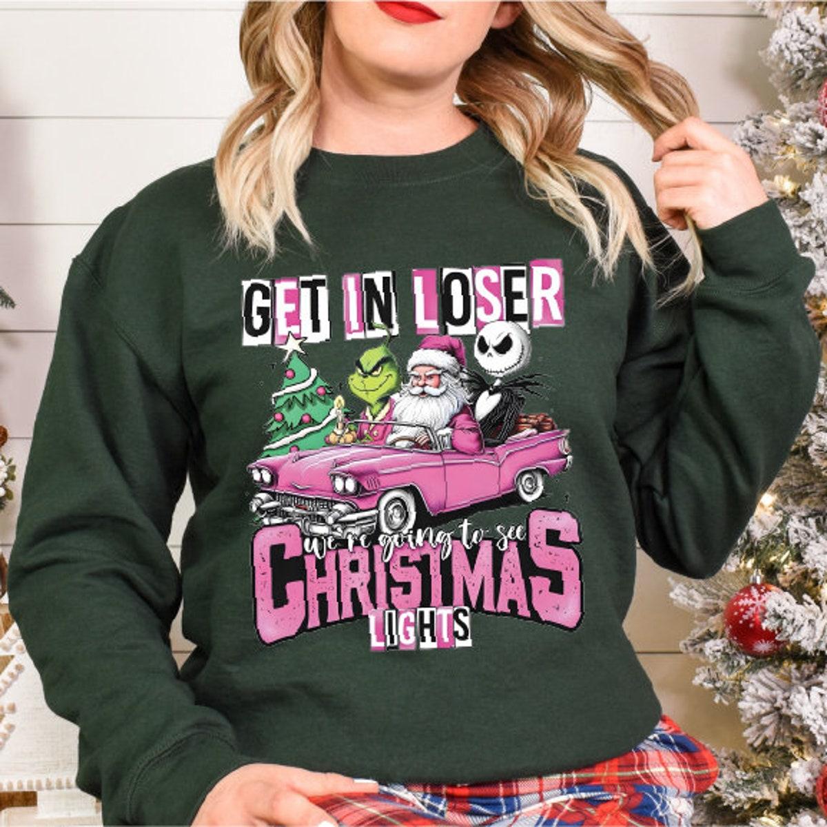 Get In Loser We're Going To See Christmas Lights Merry Christmas Shirt 2