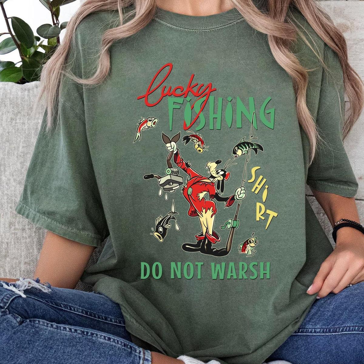 Goofy Dad Lucky Fishing Do Not Warsh Shirt 2