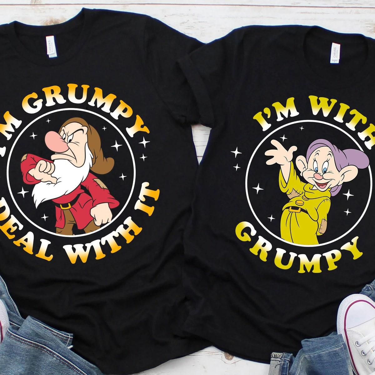 Grumpy Dopey I'm Grumpy Deal With It I'm With Grumpy Shirt 1