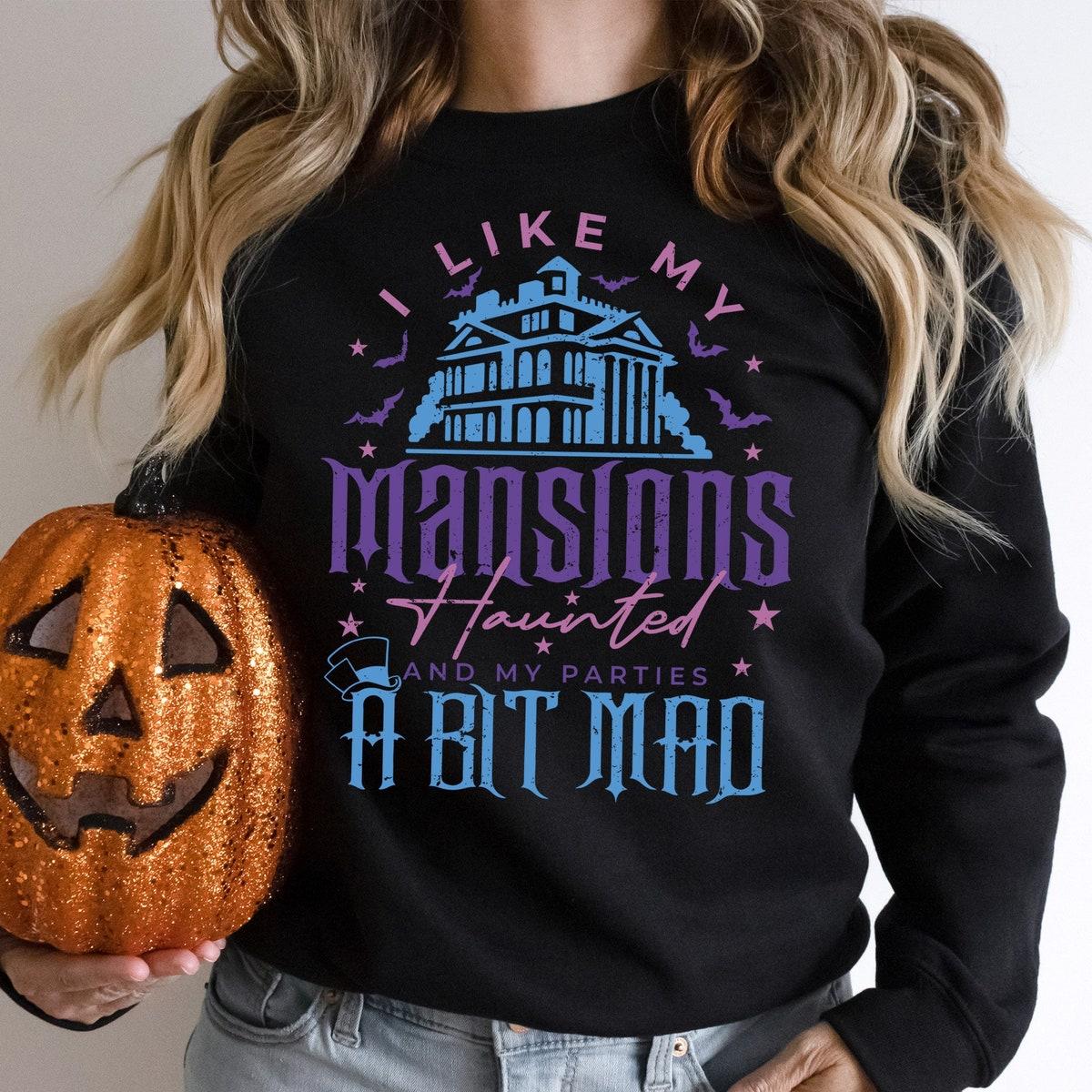 Haunted Mansion I Like My Mansions Haunted And My Parties A Bit Mad Shirt 1