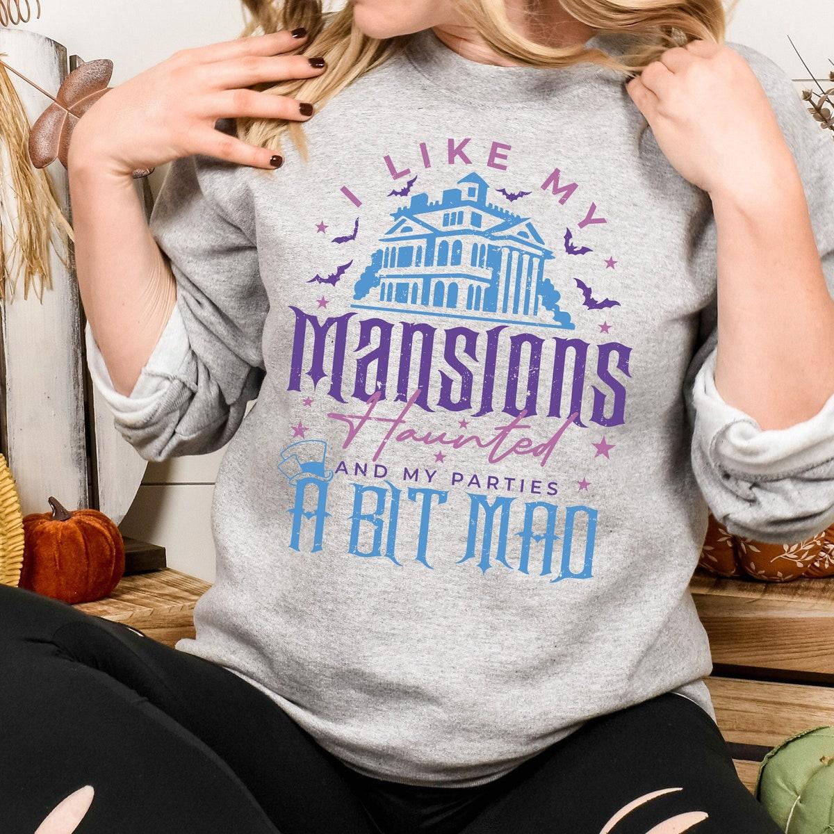 Haunted Mansion I Like My Mansions Haunted And My Parties A Bit Mad Shirt 2