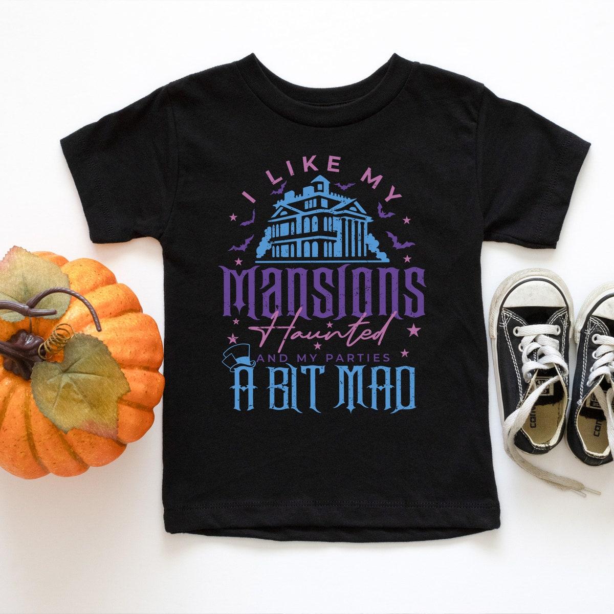 Haunted Mansion I Like My Mansions Haunted And My Parties A Bit Mad Shirt 6