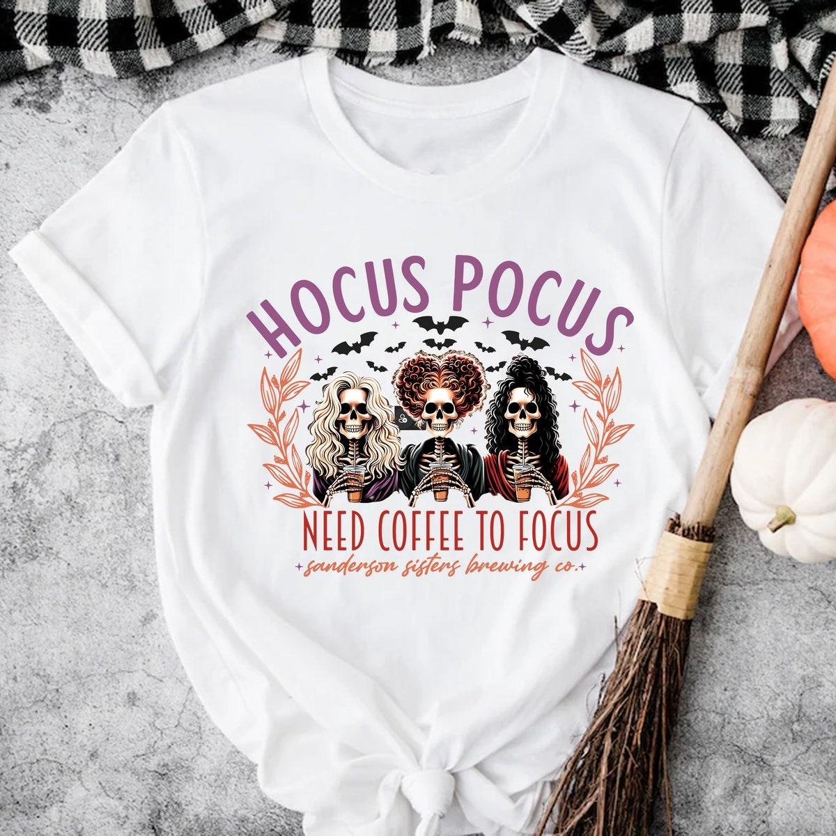 Hocus Pocus I Need Coffee To Focus Sanderson Sisters Brewing Co Shirt 4